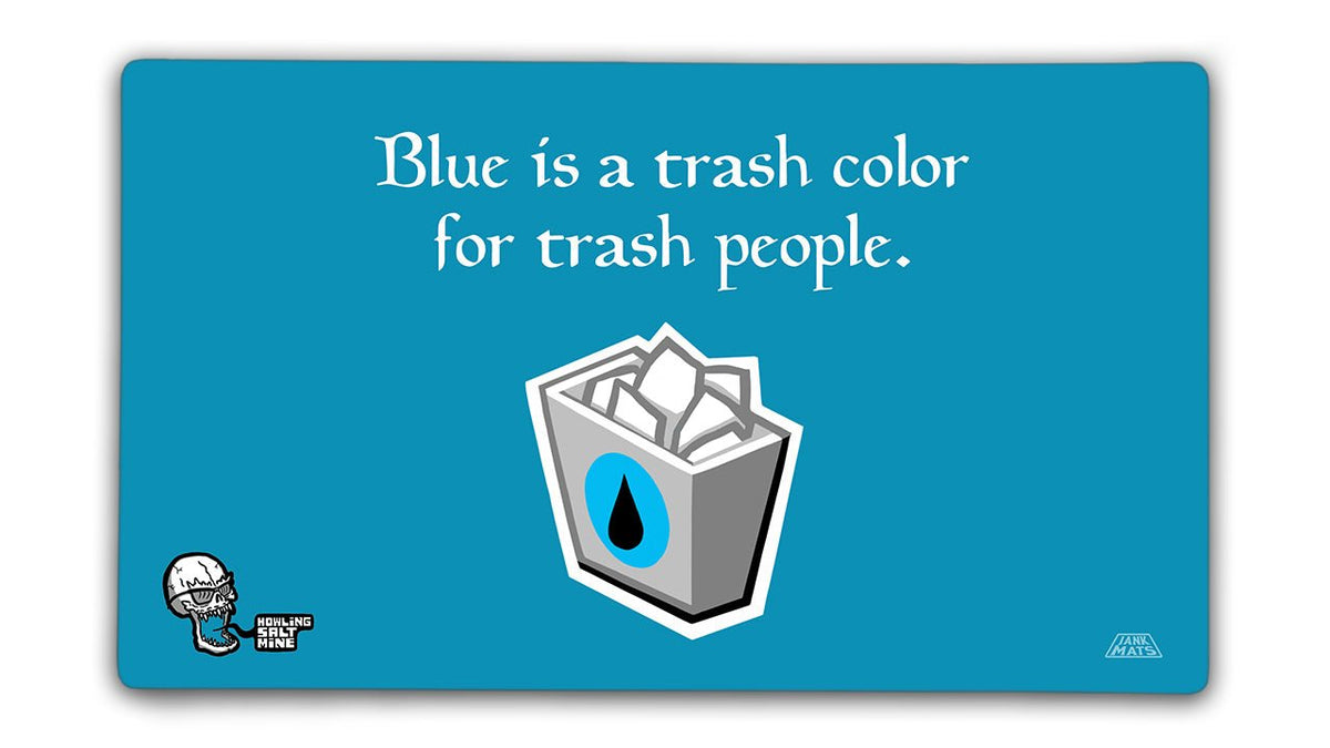 Blue Is A Trash Color 3mm / 14