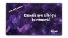 Casuals are Allergic to Removal | ShyTwilii - Premium TCG Playmats - Jank Mats
